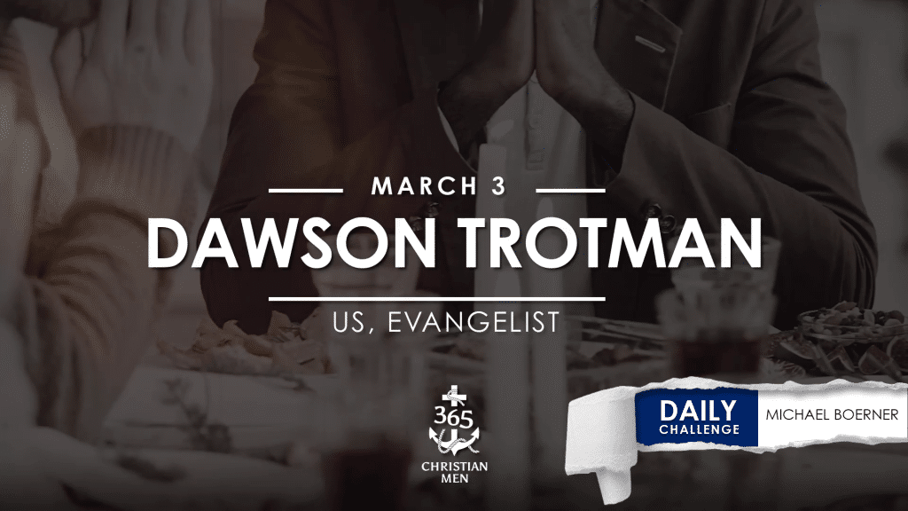 Dawson Trotman, US, Evangelist 365 Christian Men